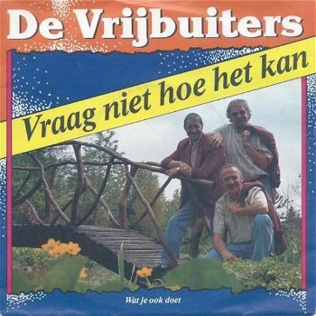 De Vrijbuiters – Vraag Niet Hoe Het Kan (2 Track CDSingle) - 0