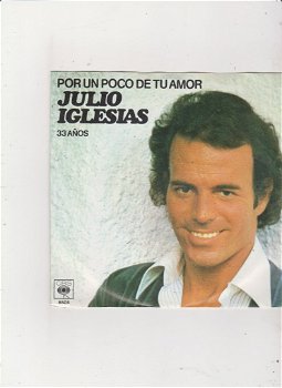 Single Julio Iglesias - Por un poco de tu amor - 0