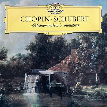 LP - Chopin*Schubert - Meesterwerken in miniatuur - 0