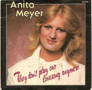 Anita Meyer – They Don't Play Our Lovesong Anymore (Vinyl/Single 7 Inch) - 0