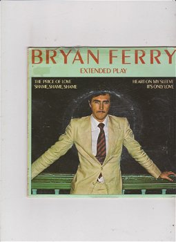 EP Bryan Ferry - The price of love / Shame, shame, shame - 0