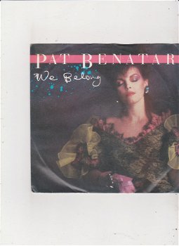 Single Pat Benatar - We belong - 0