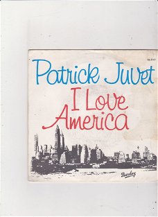 Single Patrick Juvet - I love America