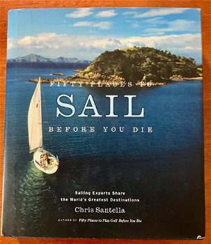 Fifty places to sail before you die - Chris Santella - 0