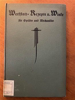 Werkstattrezepte und -Winke: für Optiker und Mechaniker - 0