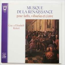 LP - Musique De La Renaissance - Guy en Elisabeth Robert - 0