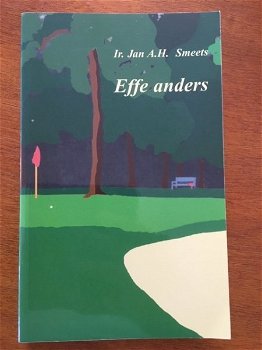 Effe anders (verhalen) - Ir. Jan A.H. Smeets - 0