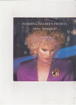 Single Dusty Springfield - Nothing has been proved - 0