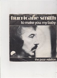 Single Hurricane Smith - To make you my baby