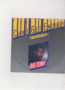 Single Big Tony - Can't get enough (of your love babe)