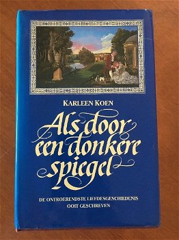 Als door een donkere spiegel - Karleen Koen - 0