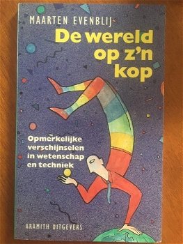 De wereld op z'n kop (wetenschap & techniek) - Maarten Evenblij - 0