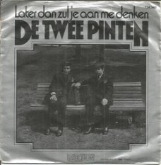 De Twee Pinten – Later Dan Zul Je Aan Me Denken (1977)