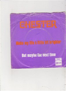 Single Chester - Make my life a little bit brighter