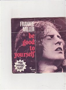 Single Frankie Miller - Be good to yourself