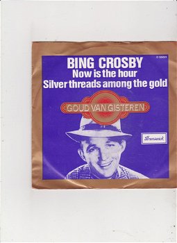 Single Bing Crosby - Now is the hour - 0