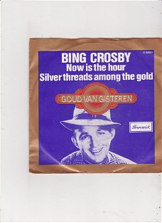 Single Bing Crosby - Now is the hour