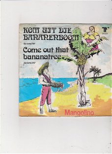 Single Mangolino - Kom uit die bananenboom