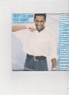 Single Jonathan Butler- There's one born every minute