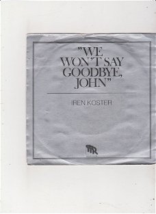 Single Iren Koster - We won't say goodbye, John