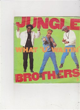 Single The Jungle Brothers - What u waitin' 4? - 0