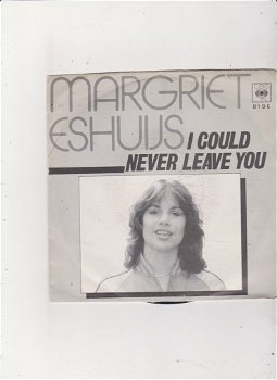 Single Margriet Eshuijs - I could never leave you - 0