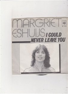 Single Margriet Eshuijs - I could never leave you