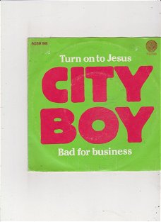 Single City Boy - Turn on to Jesus