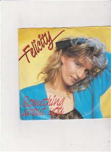 Single Felicity - Something about you