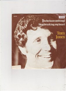 Single Tom Jones - I (who have nothing)