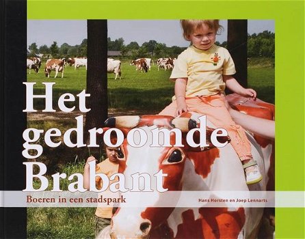 Hans Horsten - Het Gedroomde Brabant (Hardcover/Gebonden) Nieuw - 0