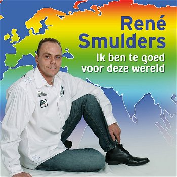 René Smulders - Ik Ben Te Goed Voor Deze Wereld (2 Track CDSingle) Nieuw - 0
