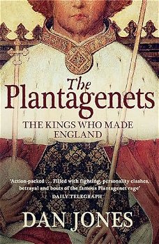 Plantagenets The Kings Who Made England - Dan Jones