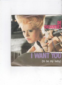 Single De Gigantjes - I want you (to be my baby) - 0