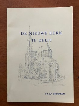 De nieuwe kerk te Delft - Dr. D.P. Oosterbaan - 0