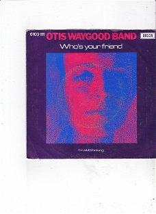 Single Otis Waygood Band - Who's your friend