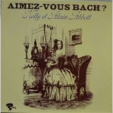 LP - Bach - Aimez-vous Bach - Nelly&Alain Abbott, l'accordéon de concert