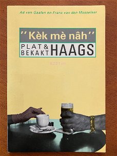 Kèk mè náh - Plat & bekakt Haags - Ad van Gaalen