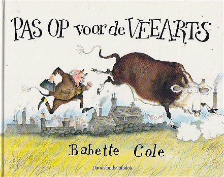 PAS OP VOOR DE VEEARTS - Babette Cole - 0