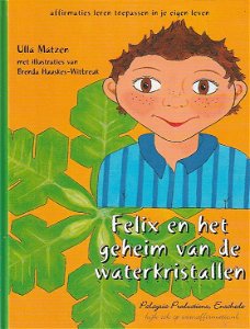 FELIX EN HET GEHEIM VAN DE WATERKRISTALLEN - Ulla Matzen - OMKEERBOEK