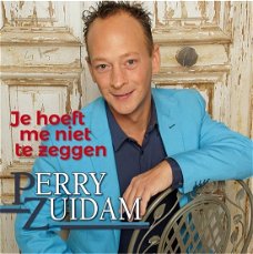 Perry Zuidam - Je Hoeft Me Niet Te Zeggen (2 Track CDSingle) Nieuw