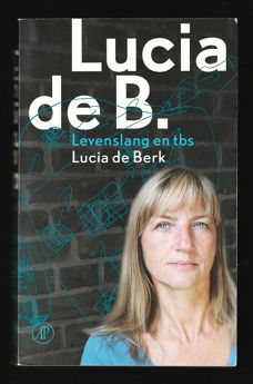 LUCIA DE B. - Levenslang en TBS - Autobiografie