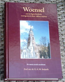 Woensel een kerkgeschiedenis. Strijards. ISBN 9789082381603.