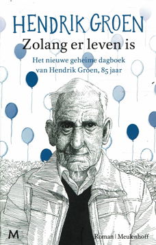 Hendrik Groen = Zolang er leven is