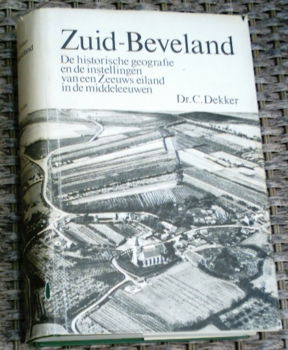 Zuid-Beveland. Dr. C. Dekker. ISBN 9070697017. - 0