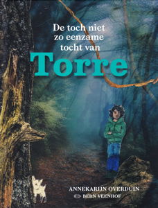 DE TOCH NIET ZO EENZAME TOCHT VAN TORRE - Annekarijn Overduin