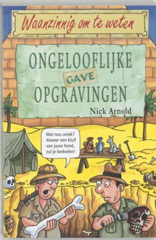 Nick Arnold - Ongelooflijke Gave Opgravingen - 0