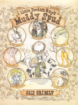 LITTLE JORDAN RAY'S MUDDY SPUD - Gris Grimly - 0