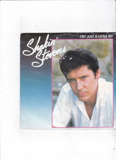 Single Shakin' Stevens - Cry just a little bit