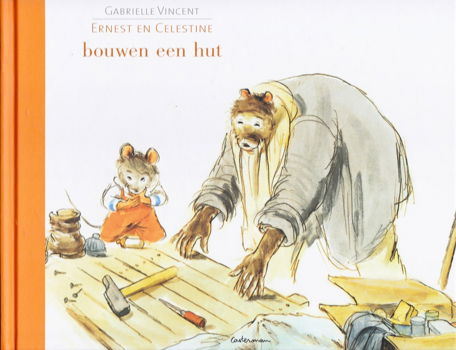 ERNEST EN CELESTINE BOUWEN EEN HUT - Gabrielle Vincent - 0